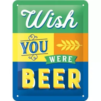 Wish you were beer Blechschild